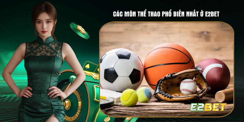Các môn thể thao phổ biến nhất ở E2bet